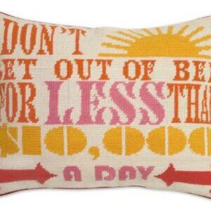 #2 - Jonathan Adler Pillow "I DON'T GET OUT OF BED FOR LESS THAN $10,000 A DAY"